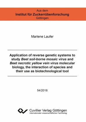 Application of reverse genetic systems to study Beet soil-borne mosaic virus and Beet necrotic yellow vein virus molecular biology, the interaction of species and their use as biotechnological tool