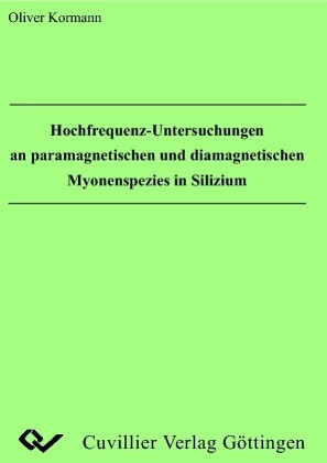 Hochfrequenz-Untersuchungen an paramagnetischen und diamagnetischen Myonenspezies in Silizium