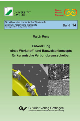 Entwicklung eines Werkstoff- und Bauweisenkonzepts f&#xFC;r keramische Verbundbremsscheiben