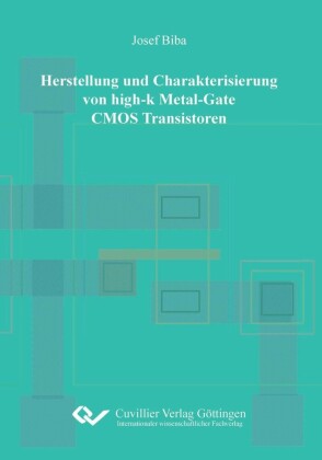 Herstellung und Charakterisierung von high-k Metal-Gate CMOS Transistoren
