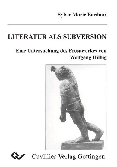 Literatur als Subversion - Eine Untersuchung des Prosawerkes von Wolfgang Hilbig main product photo