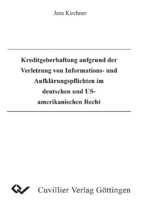 Kreditgeberhaftung aufgrund der Verletzung von Informations- und Aufkl&#xE4;rungspflichten im deutschen und US-amerikanischen Recht