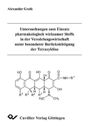 Untersuchungen zum Einsatz pharmakologisch wirksamer Stoffe in der Veredelungswirtschaft unter besonderer Ber&#xFC;cksichtigung der Tetrazykline
