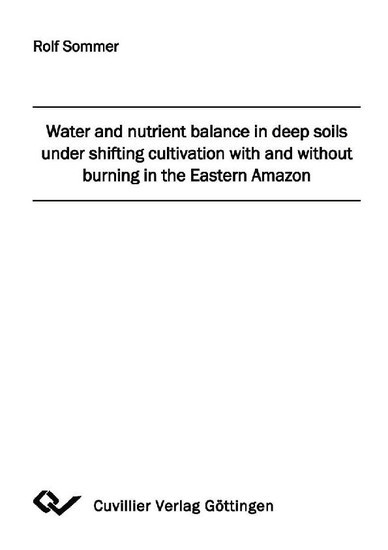 Water and nutrient balance in deep soils under shifting cultivation with and without burning in the Eastern Amazon main product photo