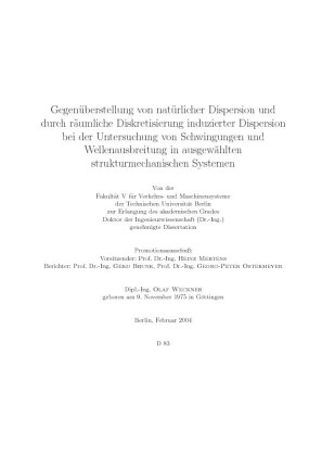 Gegen&#xFC;berstellung von nat&#xFC;rlicher Dispersion und durch r&#xE4;umliche Diskretisierung induzierter Dispersion bei der Untersuchung von Schwingungen und Wellenausbreitung in ausgew&#xE4;hlten strukturmechanischen Systemen