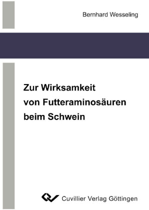 Zur Wirksamkeit von Futteraminos&#xE4;uren beim Schwein
