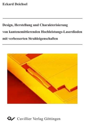 Design, Hestellung und Charakterisierung von kantenemittierenden Hochleistungs-Laserdioden mit verbesserten Strahleigenschaften