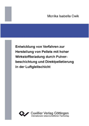 Entwicklung von Verfahren zur Herstellung von Pellets mit hoher Wirkstoffbeladung durch Pulverbeschichtung und Direktpelletierung in der Luftgleitschicht
