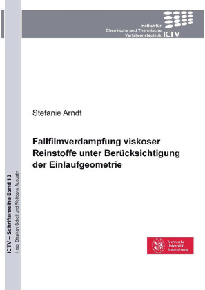 Fallfilmverdampfung viskoser Reinstoffe unter Ber&#xFC;cksichtigung der Einlaufgeometrie