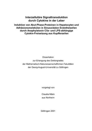 Interzellul&#xE4;re Signaltransduktion durch Cytokine in der Leber: Induktion von Akut-Phase-Proteinen in Hepatocyten und Adh&#xE4;sionsmolek&#xFC;len in Sinusoidalen Endothelzellen durch Anaphylatoxin C5a- und LPS-abh&#xE4;ngige Cytokin-Freisetzung aus K
