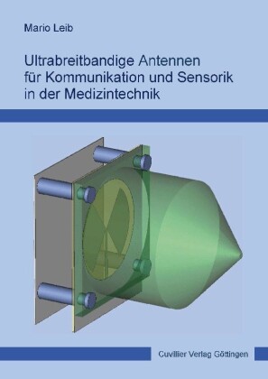 Ultrabreitbandige Antennen f&#xFC;r Kommunikation und Sensorik in der Medizintechnik