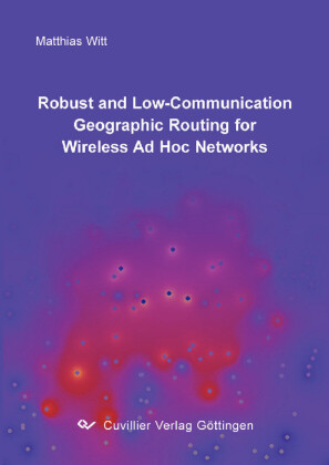 Robust and Low-Communication Geographic Routing for Wireless Ad Hoc Networks