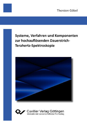 Systeme, Verfahren und Komponenten zur hochaufl&#xF6;senden Dauerstrich-Terahertz-Spektroskopie