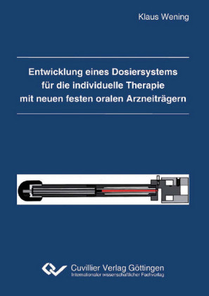 Entwicklung eines Dosiersystems f&#xFC;r die individuelle Therapie mit neuen festen oralen Arzneitr&#xE4;gern