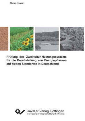 Pr&#xFC;fung des Zweikultur-Nutzungssystems f&#xFC;r die Bereitstellung von Energiepflanzen auf sieben Standorten in Deutschland