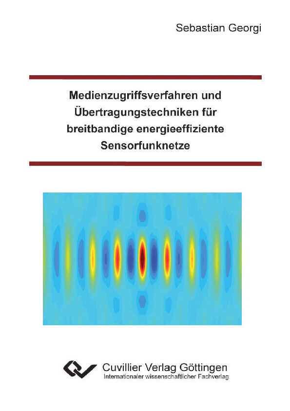 Medienzugriffsverfahren und Übertragungstechniken für breitbandige energieeffiziente Sensorfunknetze main product photo