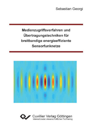 Medienzugriffsverfahren und &#xDC;bertragungstechniken f&#xFC;r breitbandige energieeffiziente Sensorfunknetze
