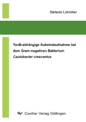 TonB-abh&#xE4;ngige Substrataufnahme bei dem Gram-negativen Bakterium Caulobacter crescentus