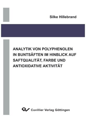 Analytik von Polyphenolen in Bunts&#xE4;ften im Hinblick auf Saftqualit&#xE4;t, Farbe und antioxidative Aktivit&#xE4;t