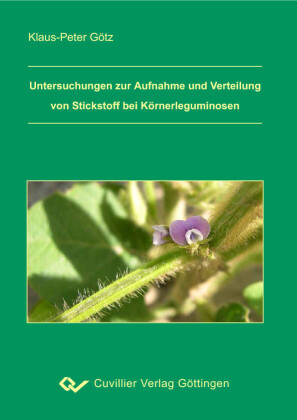 Untersuchungen zur Aufnahme und Verteilung von Stickstoff bei K&#xF6;rnerleguminosen