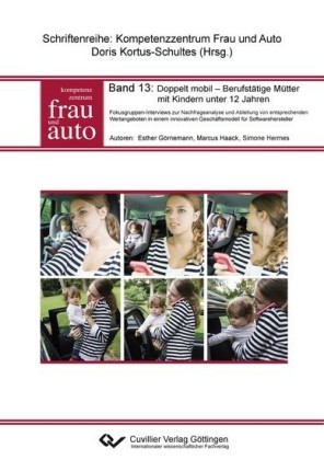 Doppelt mobil - Berufst&#xE4;tige M&#xFC;tter mit Kindern unter 12 Jahren
