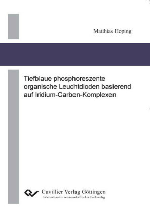 Tiefblaue phosphoreszente organische Leuchtdioden basierend auf Iridium-Carben-Komplexen