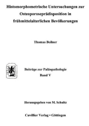 Histomorphometrische Untersuchungen zur Osteoporosepr&#xE4;disposition in fr&#xFC;hmittelalterlichen Bev&#xF6;lkerungen