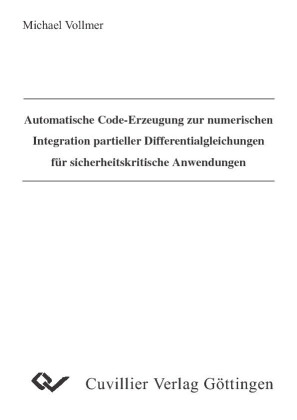 Automatische Code-Erzeugung zur numerischen Integration partieller Differentialgleichungen f&#xFC;r sicherheitskritische Anwendungen