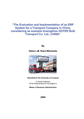 &#x201C;The Evaluation and Implementation of an ERP System for a Transport Company in China, considering as example Guangzhou HOYER Bulk Transport Co. Ltd., CHINA&#x201D;