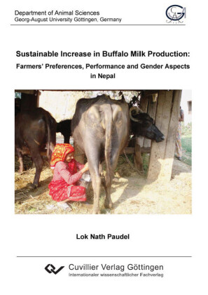 Sustainable Increase in Buffalo Milk Production: Farmers&#x2019; Preferences, Performance and Gender Aspects in Nepal