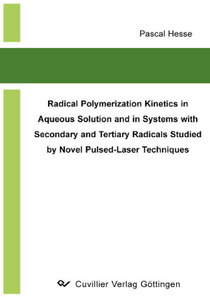 Radical Polymerization Kinetics in Aqueos Solution and in Systems with Secondary and Tertiary Radicals Studied by Novel Pulsed- Laser Techniques
