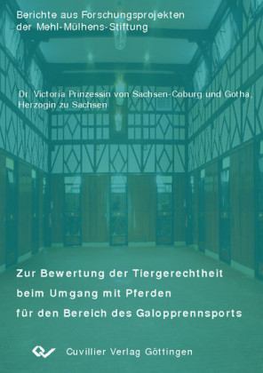 Zur Bewertung der Tiergerechtheit beim Umgang mit Pferden f&#xFC;r den Bereich des Galopprennsports