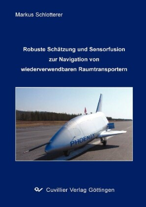 Robuste Sch&#xE4;tzung und Sensorfusion zur Navigation von wieder verwendbaren Raumtransportern