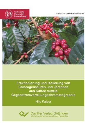Fraktionierung und Isolierung von Chlorogens&#xE4;uren und -lactonen aus Kaffee mittels Gegenstromverteilungschromatographie