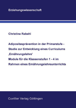 Adipositasprävention in der Primarstufe    Studie zur Entwicklung eines Curriculums  Ernährungslehre