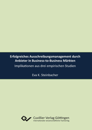Erfolgreiches Ausschreibungsmanagement durch Anbieter in Business-to-Business M&#xE4;rkten