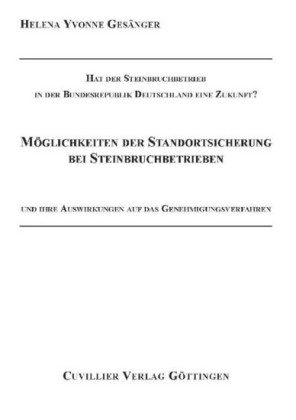Hat der Steinbruchbetrieb in der Bundesrepublik Deutschland eine Zukunft?
