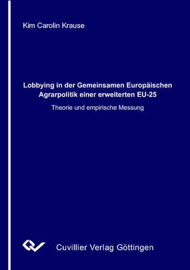 Lobbying in der Gemeinsamen Europäischen Agrarpolitik einer erweiterten EU-25: Theorie und empirische Messung main product photo