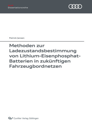 Methoden zur Ladezustandsbestimmung von Lithium-Eisenphosphat-Batterien in zuk&#xFC;nftigen Fahrzeugbordnetzen