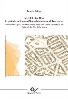 Mobilit&#xE4;t im Alter in gr&#xFC;nderzeitlichen Etagenh&#xE4;usern und Quartieren
