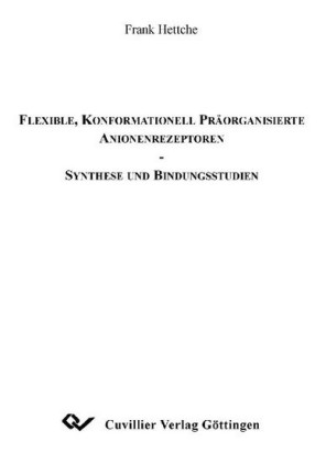 Flexible, konformationell pr&#xE4;organisierte Anionenrezeptoren