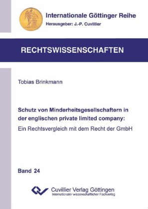 Schutz von Minderheitsgesellschaftern in der englischen private limited company: Ein Rechtsvergleich mit dem Recht der GmbH