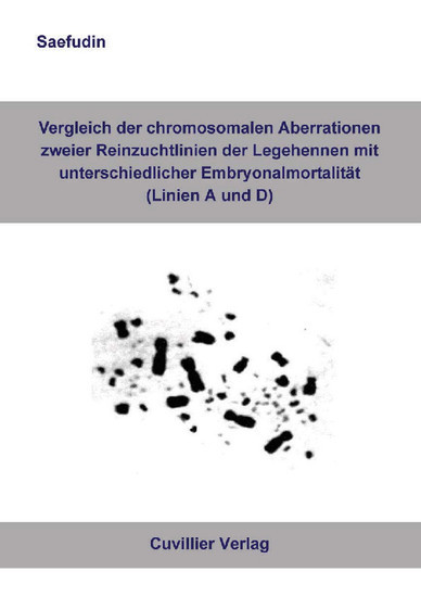 Vergleich der chromosomalen Aberrationen zweier Reinzuchtlinien der Legehennen mit unterschiedlicher Embryonalmortalität (Linie A und D) main product photo