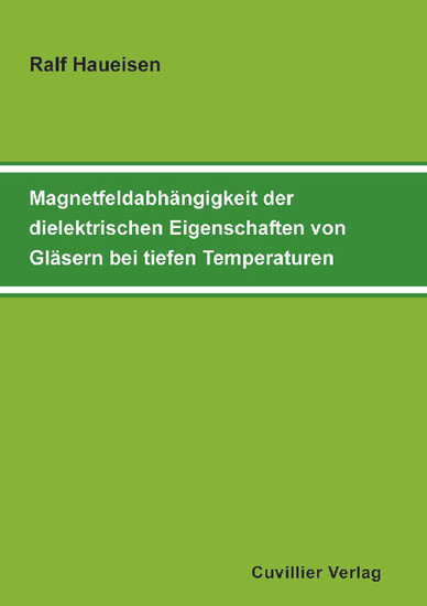 Magnetfeldabhängigkeit der dielektrischen Eigenschaften von Gläsern bei tiefen Temperaturen main product photo