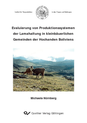 Evaluierung von Produktionssystemen der Lamahaltung in kleinb&#xE4;uerlichen Gemeinden der Hochanden Boliviens
