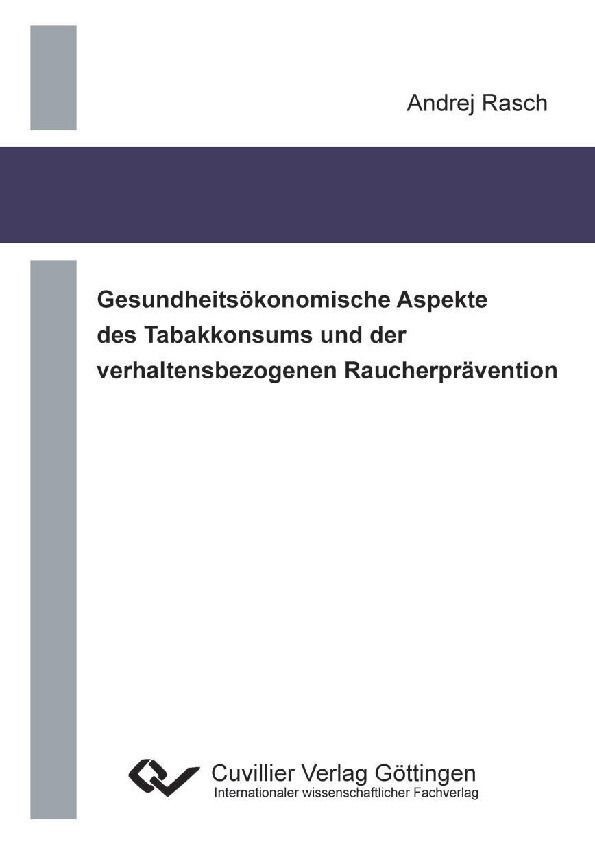 Gesundheitsökonomische Aspekte des Tabakkonsums und der verhaltensbezogenen Raucherprävention main product photo