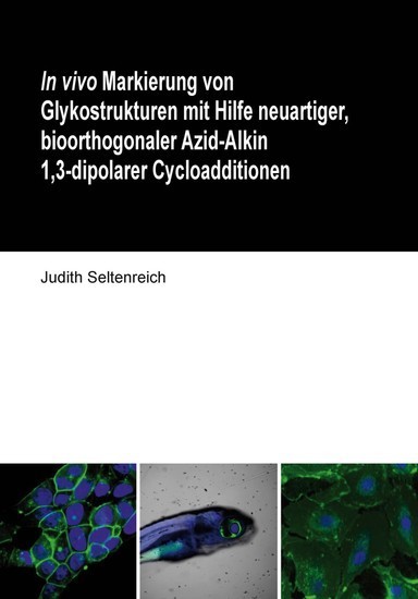 In vivo Markierung von Glykostrukturen mit Hilfe neuartiger, bioorthogonaler Azid-Alkin 1,3-dipolarer Cycloadditionen main product photo