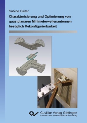 Charakterisierung und Optimierung von quasiplanaren Millimeterwellenantennen bez&#xFC;glich Rekonfigurierbarkeit