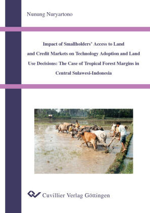 Impact of Smallholders&#xB4;Access to Land and Credit Markets on Technology Adoption and Land Use Decisions