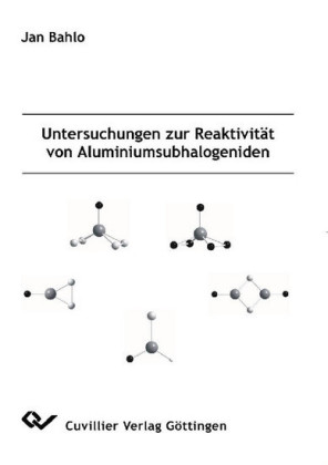 Untersuchungen zur Reaktivit&#xE4;t von Aluminiumsubhalogeniden